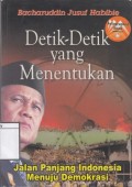 Detik-Detik yang Menentukan: Jalan panjang Indonesia menuju demokrasi
