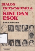 Dialog: Indonesia Kini dan Esok (Buku Pertama)