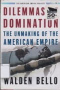 Dilemmas of Domination: The Unmaking of the American Empire