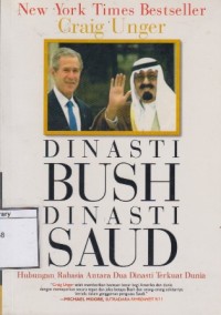 Dinasti Bush Dinasti Saud: Hubungan Rahasia Antara Dua Dinasti Terkuat Dunia