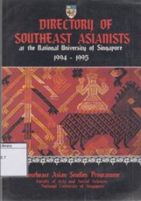 Directory of Southeast Asianists at the National University of Singapore 1994 - 1995