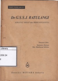 Dr. G. S. S. J. Ratulangi : riwayat hidup dan perjuangannya