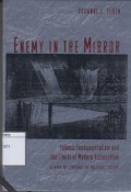 Enemy in The Mirror: Islamic Fundamentalism and the Limits of Modern Rationalism: A Work of Comparative Political Theory