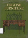 English furniture from Gothic to Sheraton : a concise account of the development of English furniture and woodwork from the Gothic of the fifteenth century to the classic revival of the early nineteenth, with the minimum of descriptive text and the maximum of illustrations