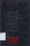 Ethnic Conflict, Tribal Politics: A Global Perspective