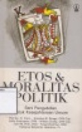 Etos & Moralitas Politik: Seni Pengabdian untuk Kesejahteraan Umum