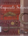 Exquisite Indonesia: The Finest Crafts of the Archipelago