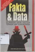 Fakta dan Data Kejahatan Kaum Kristen terhadap Umat Islam Indonesia (Kumpulan Tulisan dan Dokumen yang Tercecer)