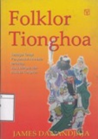 Folklor Tionghoa: Sebagai Terapi Penyembuh Amnesia terhadap Suku Bangsa dan Budaya Tionghoa