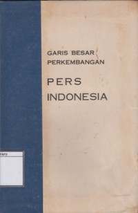 Garis Besar Perkembangan Pers Indonesia