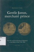 Gentle Janus, Merchant Prince: The VOC and the Tightrope of Diplomacy in the Malay World, 1740-1800