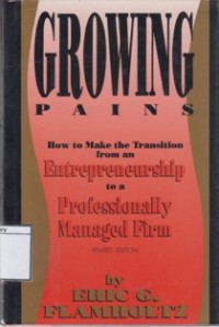 Image of Growing Pains: How to Make the Transition from an Enterpreneurship to a Professionally Managed Firm
