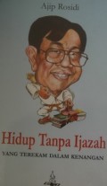 Hidup Tanpa Ijazah: Yang Terekam Dalam Kenangan