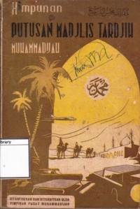 Himpunan putusan Madjlis Tardjih Muhammadijah : di-tanfidzkan oleh Pimpinan Pusat Muhammadijah kepada seluruh anggota, keluarga dan petugas Muhammadijah dengan perantaraan pimpinan Muhammadijah wilajah, daerah dan tjabang seluruh Indonesia