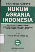 Hukum Agraria Indonesia: Sejarah pembentukan undang-undang pokok agraria, isi dan pelaksanaannya: Jilid 1 Hukum Tanah Nasional