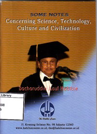 Some notes concerning science, technology, culture and civilitation (Beberapa catatan mengenai ilmu pengetahuan, teknologi, budaya dan peradaban)