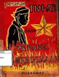 Peranan TNI angkatan darat dalam perang kemerdekaan : revolusi pisik 1945-1950)