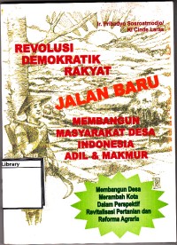 Revolusi demokratik rakyat jalan baru membangun masyrakat desa indnesia adil dan makmur: membangun desa merambah kota dalam perspektif revitalisasi pertanian dan reforma agraria