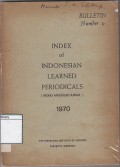 Index of Indonesia learned periodicals (indeks majalah ilmiah) 1970