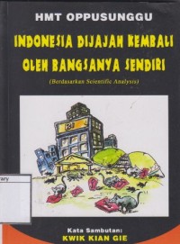 Indonesia Dijajah Kembali oleh bangsanya Sendiri (Berdasarkan Scientific Analysis)