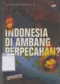 Indonesia di Ambang Perpecahan: Kasus aceh, Riau, Irian Jaya, dan Timor-Timur