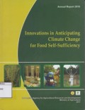 Indonesian Agency for Agricultural Research and Development Annual Report of 2010: Innovations in anticipating Climate Change for Food self-Sufficiency