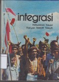 Integrasi: Kebulatan Tekad Rakyat Timor-Timur