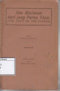 Itoe Djalanan dari jang Perna Toea: The Path of The Elders (hal 110-214)