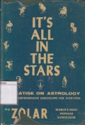 It's All in The Stars : a Treatise on Astrology With a Comperhensive Horoscope for Everyone