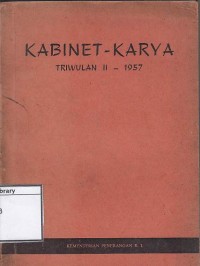 Kabinet Karya: Djuanda, Hardi, Idham, Leimena : kabinet karya triwulan II - 1957