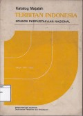 Katalog majalah terbitan Indonesia 1942-1980 : koleksi Perpustakaan Nasional