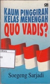 Kaum Pinggiran Kelas Menengah Quo Vadis?