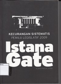 Kecurangan Sistematis Pemilu Legislatif 2009 : Istana Gate