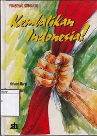 Kembalikan Indonesia!: Haluan baru keluar dari kemelut bangsa