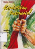 Kembalikan Indonesia!: Haluan baru keluar dari kemelut bangsa