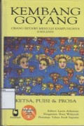 Kembang Goyang: Orang Betawi Menulis Kampungnya (1900-2000) - Sketsa, Puisi & Prosa