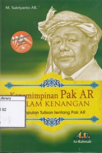 Kepemimpinan Pak AR Dalam Kenangan: Kumpulan Tulisan tentang Pak AR