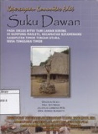Kepercayaan Komunitas Adat Suku Dawan pada Siklus Ritus Tani Lahan Kering di Kampung Maslete, Kecamatan Kafamenanu Kabupaten Timor Tengah Utara, Nusa Tenggara Timur