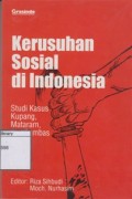 Kerusuhan Sosial di Indonesia: Studi Kasus Kupang, Mataram, dan Sambas