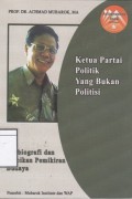 Prof.Dr. Achmad Mubarok, MA Ketua Partai Politik yang Bukan Politisi: Otobiografi dan Percikan Pemikiran Budaya
