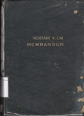 Kodam X/LM membangun : diterbitkan dalam rangka peringatan ulang tahun Kodam X/LM jang ke-IV (17-VII-1958 - 17-VII-1962)