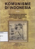 Komunisme di Indonesia-Perkembangan Gerakan dan Pengkhianatan Komunisme di Indonesia