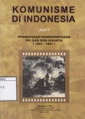 Komunisme di Indonesia: Penumpasan Pemberontakan PKI dan Sisa-sisanya (1965-1981)