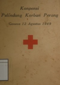 Konpensi Pelindung Korban Perang: Geneva 12 Agustus 1949