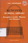Kuncinya Dimana, Aisyah?: Kumpulan Analisa Moneter dan Ekonomi