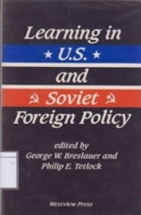Learning in U.S. and Soviet Foreign Policy
