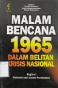 Malam Bencana 1965 Dalam Belitan Krisis Nasional