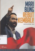 Mari Bung Rebut Kembali! : Pidato Inspirasi Sang Penggagas Restorasi