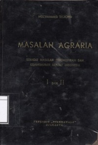 Masalah Agraria : Sebagai Masalah Penghidupan dan Kemakmuran Rakyat Indonesia