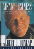 Mean business : how I save bad companies and make good companies great